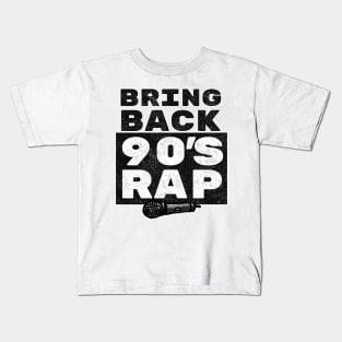 Bring Back 90s Rap for Old School Hip Hop Lovers Kids T-Shirt